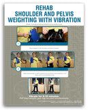 Certainty Rehab - Shoulder/Pelvis Weighting with Vibration Rehab Poster